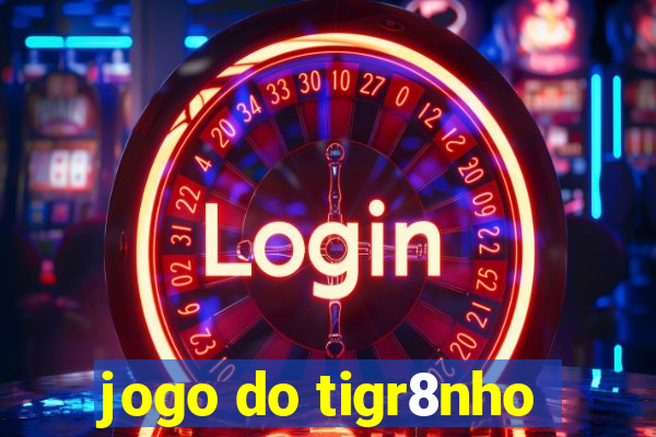 jogo do tigr8nho